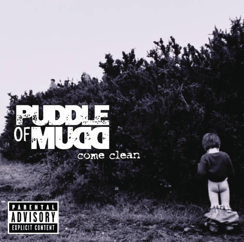 Come Clean by Puddle of Mudd.