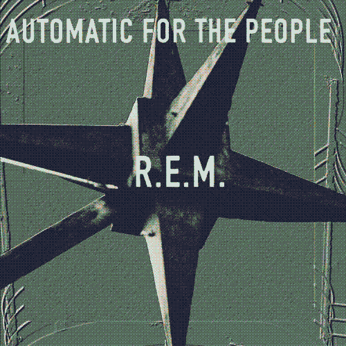 Automatic for the People by R.E.M..
