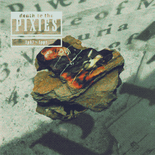 Death to the Pixies by Pixies.