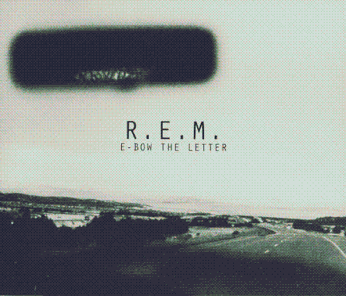 E-Bow the Letter by R.E.M..